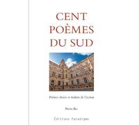 Cent poèmes du sud, poémes choisis et traduits de l'occitan Poèmes choisis et traduits de l'occitan - Pierre Bec - Paradigme Eds - broché - Poésie