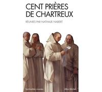 Cent prières de chartreux - Nathalie Nabert - Albin Michel - Poche - Essai