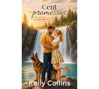 Cent promesses: Une Romance de Petite Ville