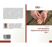 Cent questions d'Agronomie generale et plus...