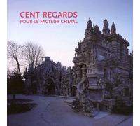 Cent regards pour le facteur Cheval