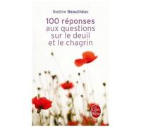Cent Réponses Aux Questions Sur Le Deuil Et Le Chagrin