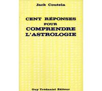 Cent Réponses Pour Comprendre L'astrologie