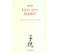 Cent sept haïku Shiki Masaoka (Auteur), Joan Titus-Carmel (Traduction)