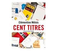 Cent titres - Clémentine Mélois - Grasset - broché - Roman