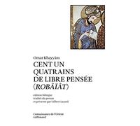 Cent un quatrains de libre pensée: (Robâïât)
