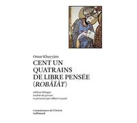 Cent Un Quatrains De Libre Pensée - (Robâïât)