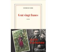 Xavier Le Clerc – Cent vingt francs – Gallimard
