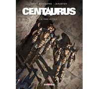 Centaurus T03: Terre de folie
