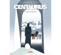 Centaurus – Tome 4 : Terre d'angoisse – Delcourt