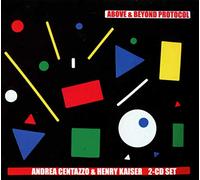 Centazzo, Andrea / Kaiser, Henry - Above & Beyond Protocol [Import]