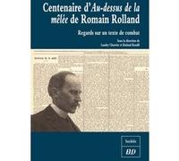 Centenaire d'au dessus de la melee de romain rolland Landry Charrier (Auteur), Roland Roudil (Auteur)