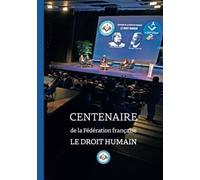Centenaire de la Fédération française LE DROIT HUMAIN