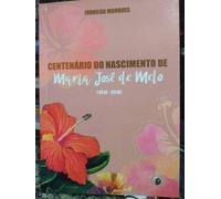 Centenario Do Nascimento De Maria Jose De Melo