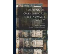 Centennial Gathering Of The Hayward Family