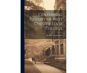 Centennial History Of West Chester State College