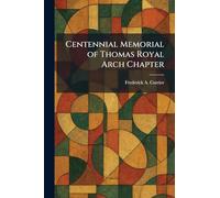 Centennial Memorial of Thomas Royal Arch Chapter