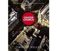 Center Church by Timothy Keller Timothy Keller, (Auteur)