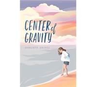 Center of Gravity by Shaunta Grimes Shaunta Grimes (Auteur)