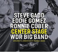 Steve Gadd, Eddie Gomez, Ronnie Cuber & WDR Big Band – Center Stage – CD Digipack – Broken Silence