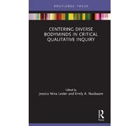 Centering Diverse Bodyminds In Critical Qualitative Inquiry