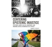 Centering Epistemic Injustice by Kamili Posey Kamili Posey (Auteur)