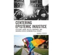Centering Epistemic Injustice by Kamili Posey Kamili Posey (Auteur)
