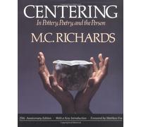 Centering: In Pottery, Poetry and the Person by Mary Caroline Richards (1-May-1989) Paperback