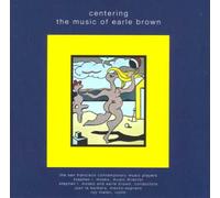 Centering: Music of Earle Brown