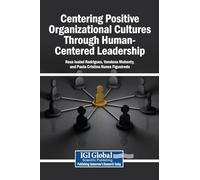 Centering Positive Organizational Cultures Through Human-Centered Leadership