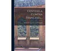 Centinela Contra Franceses, ...