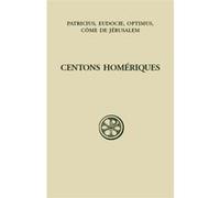 Centons homériques Côme de Jérusalem (Auteur), Eudocie (Auteur)