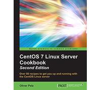 Centos 7 Linux Server Cookbook - Second Edition