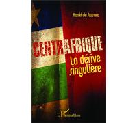 Centrafrique La dérive singulière - Honki De Sassara - L'harmattan - broché - Essai