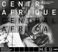 Centrafrique. Musique Pour Sanza En Pays Gbaya Central Africa: Sanza Music in the Land of the Gbayawo