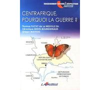 Centrafrique, Pourquoi La Guerre ?