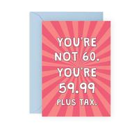 Central 23 Carte d'anniversaire amusante pour 60 ans - « You're Not 60 You're 59.99 Plus Tax » - Humour pour hommes, femmes, papa, maman, amis - 60 ans - Livré avec des autocollants