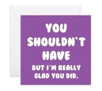 Central 23 Carte de remerciement amusante - You Shouldn't Have But I'm Really Glad You Did - Thank You Did - Carte de remerciement pour amis, famille, enseignants ou collègues - Livré avec des