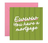 Central 23 Carte humoristique pour nouvelle maison - « Ew You Have A Mortgage » - Carte de pendaison de crémaillère amusante pour amis, collègues, famille - Félicitations pour l'achat d'une maison