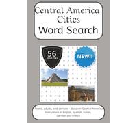 Central America Word Search Puzzle Book: Words Search With Easy To Read Print about Central America, Travel and more | 6x9 inches, 112 pages | 56 ... English, Spanish, Italian, French and German.
