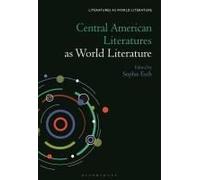 Central American Literatures As World Literature