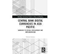 Central Bank Digital Currencies in Asia Pacific: Barriers to Design, Development and Implementation