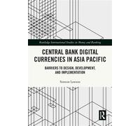 Central Bank Digital Currencies in Asia Pacific Barriers to Design, Development, and Implementation - Simeon Lawson - Routledge - ebook (ePub) - Livre