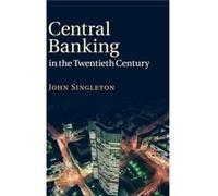 Central Banking in the Twentieth Century - John Sheffield Hallam University Singleton - Cambridge University Press - Livre en Anglais - Hardback John Sheffield Hallam University SingletonJohn Sheffiel