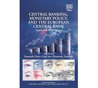 Central Banking, Monetary Policy, and the European Central Bank: Coping With the Challenges