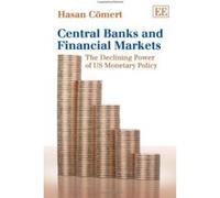 Central Banks and Financial Markets: The Declining Power of US Monetary Policy - [Livre en VO] Hasan Comert (Auteur)
