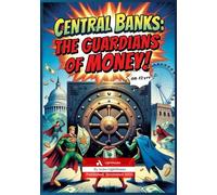 Central Banks: The Guardians of Money!