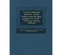 Central Business District, Draft Urban Renewal Plan, Project No. R-46 - Primary Source Edition