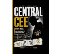 CENTRAL CEE: His Life, Music, Career Journey and Public Rise of a British Rapper from West London