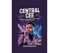 CENTRAL CEE: The Young Star Who Rapped His Way to Fame- Biography for kids